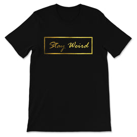 twiceweird StayWeirdGold-Black shirt